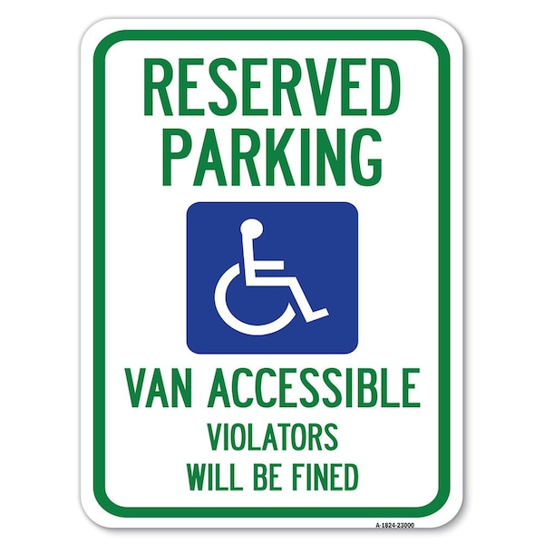 Reserved Parking Van Accessible Violators Fined Heavy-Gauge Alum Parking, 18" x 24", A-1824-23000